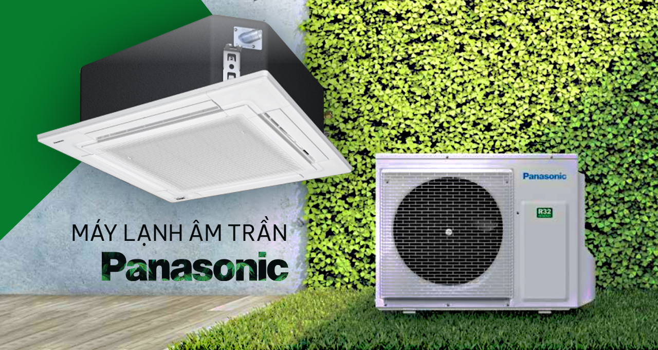 Máy lạnh âm trần Panasonic 4 hướng thổi