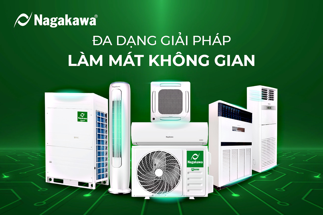 Mát không gian - Đa giải pháp - Bền vượt trội cùng máy lạnh Nagakawa