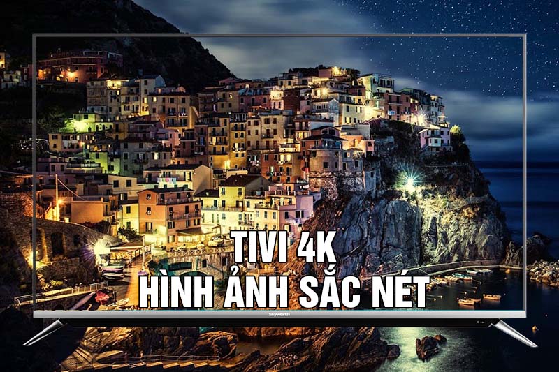 Tivi 4K mang đến hình ảnh cực kỳ sắc nét Tivi 4K mang đến hình ảnh cực kỳ sắc nét